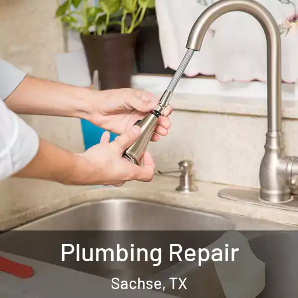  Plumbing Repair Sachse, TX