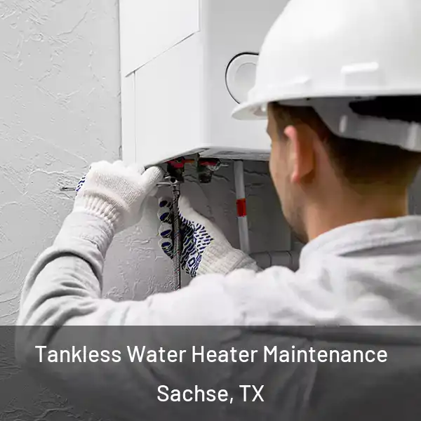  Tankless Water Heater Maintenance Sachse, TX