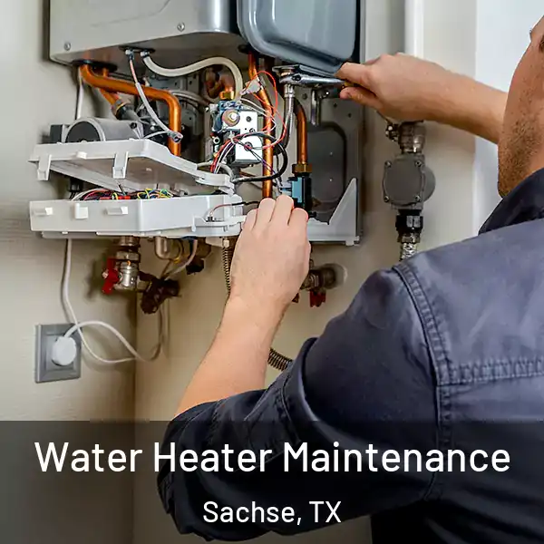  Water Heater Maintenance Sachse, TX